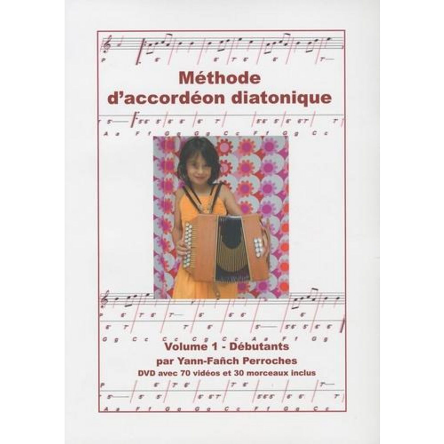 METHODE D'ACCORDEON DIATONIQUE. VOLUME 1, DEBUTANTS, AVEC 1 DVD, Perroches  Yann-Fañch pas cher 