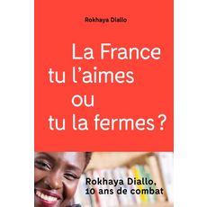  LA FRANCE TU L'AIMES OU TU LA FERMES ?, Diallo Rokhaya