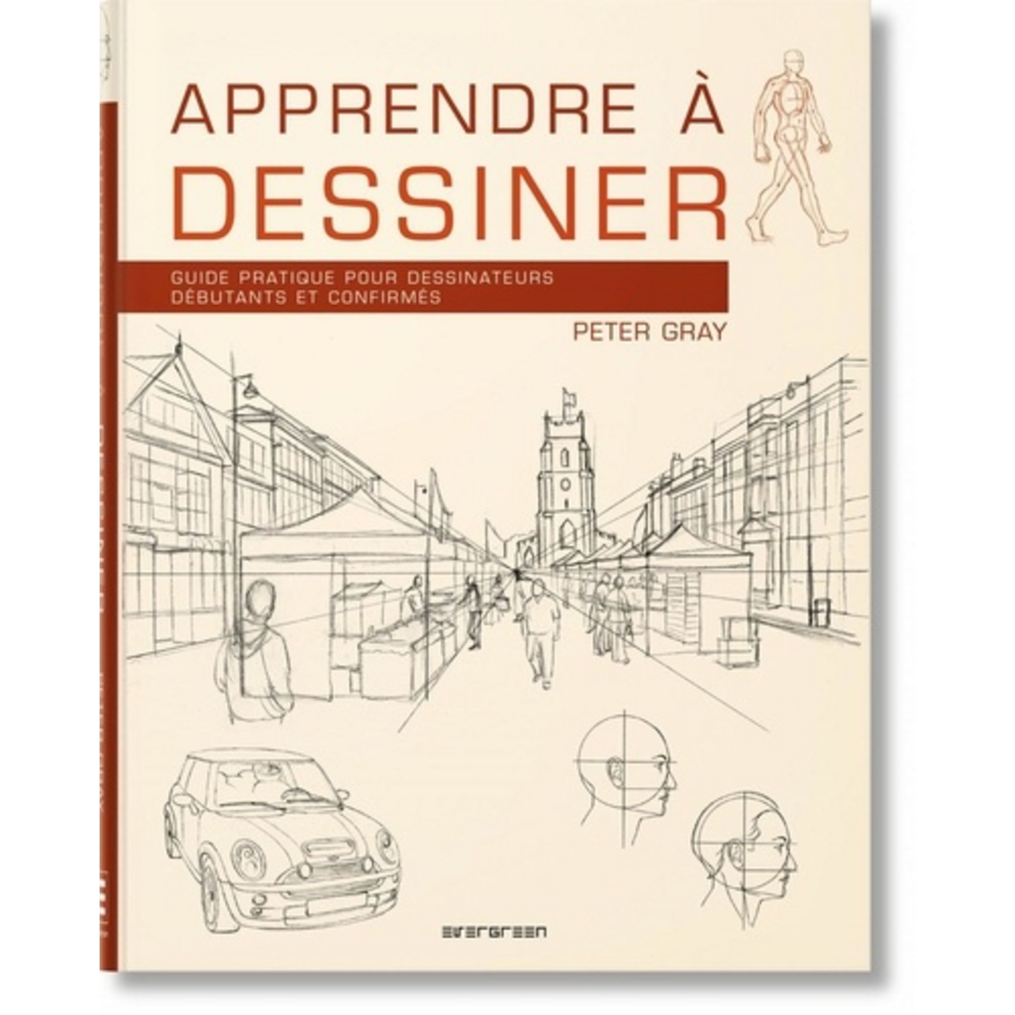 Apprendre à Dessiner: Guide Pratique Pour Dessinateurs Débutants Et Confirmés