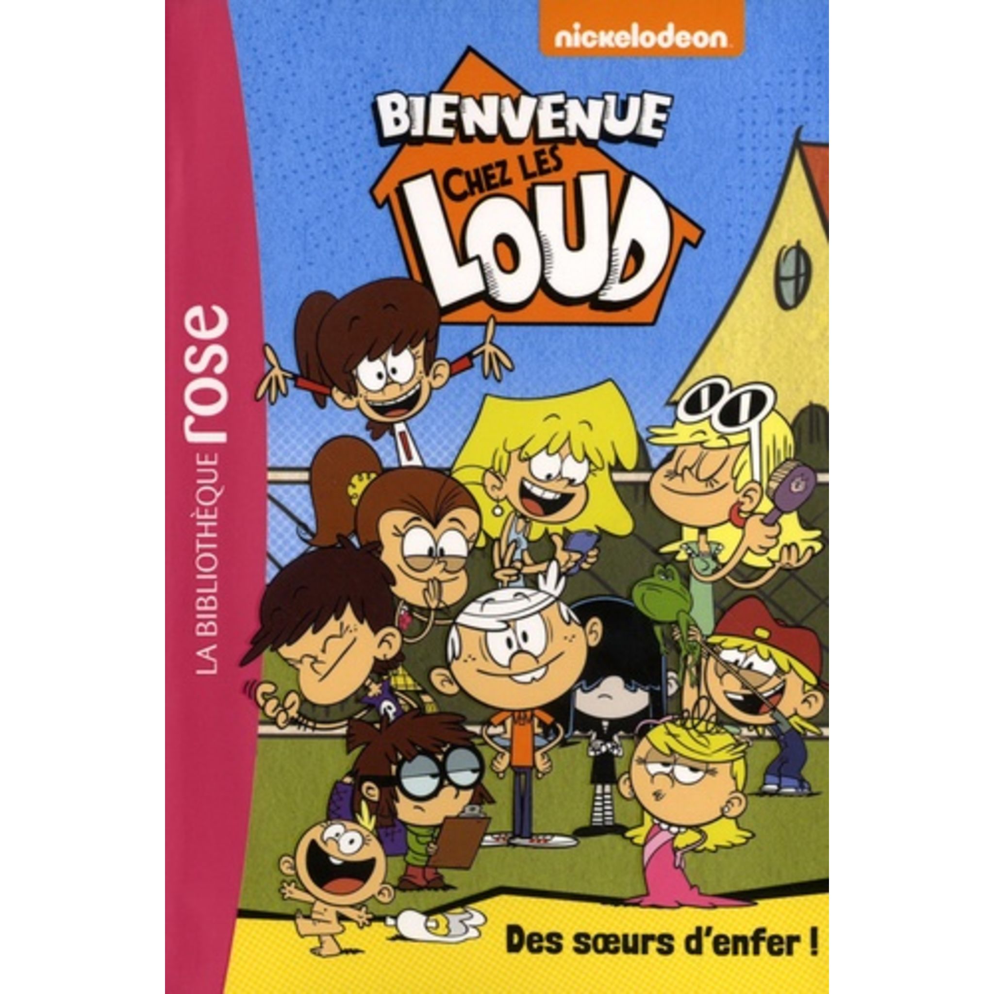 Regarder Bienvenue Chez Les Loud En Ligne BIENVENUE CHEZ LES LOUD TOME 1 : DES SOEURS D'ENFER !, Nickelodeon pas cher  - Auchan.fr