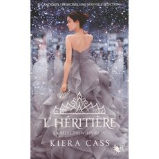  LA SELECTION TOME 4 : L'HERITIERE, Cass Kiera