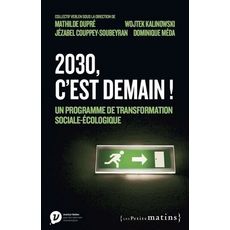  2030, C'EST DEMAIN ! UN PROGRAMME DE TRANSFORMATION SOCIALE-ECOLOGIQUE, Dupré Mathilde