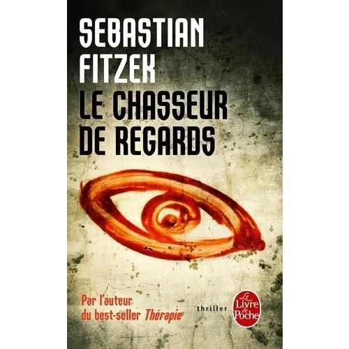 LE CHASSEUR DE REGARDS Fitzek Sebastian pas cher Auchan.fr