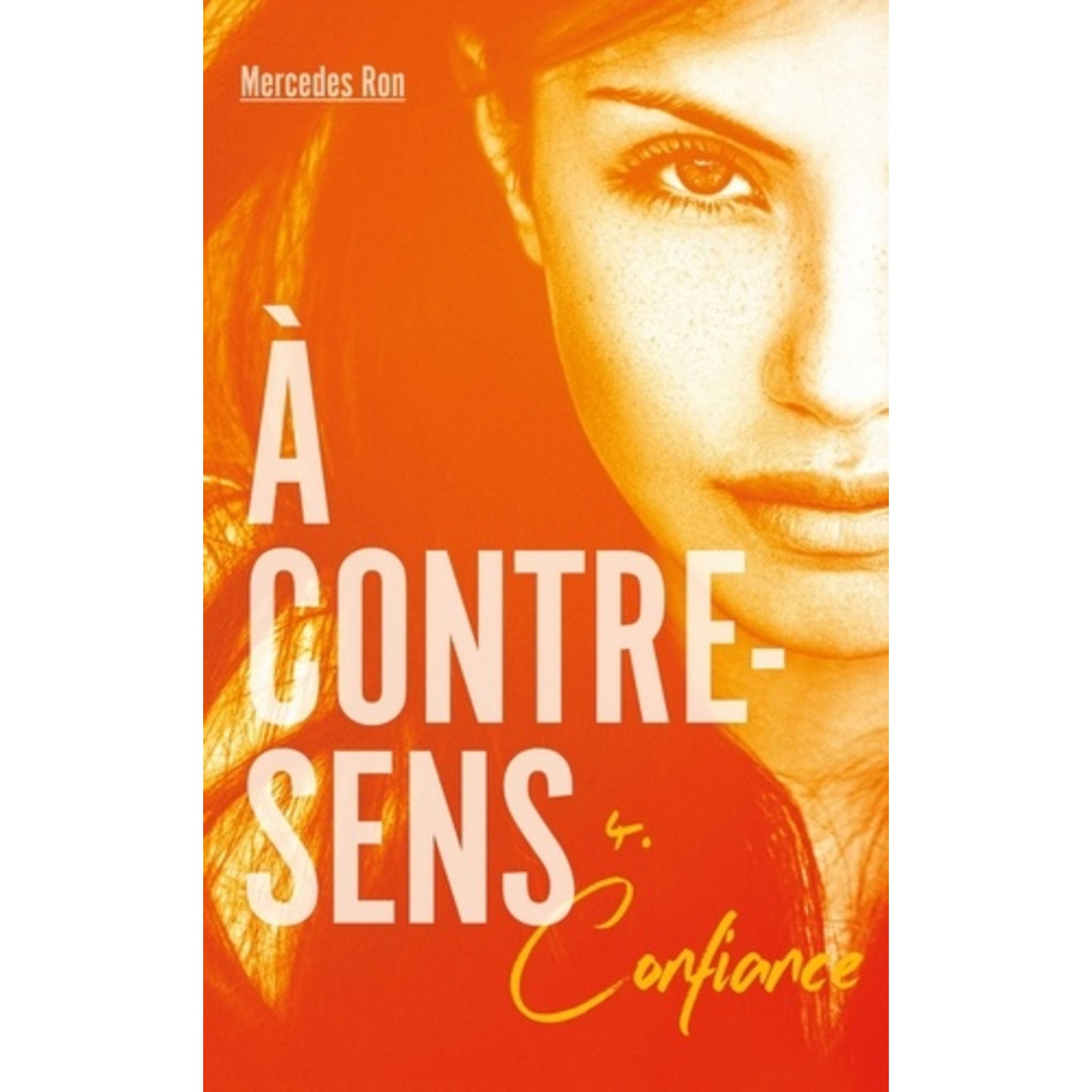 A contre-sens Tome 4. Confiance de Mercedes Ron - Poche - Livre - Decitre