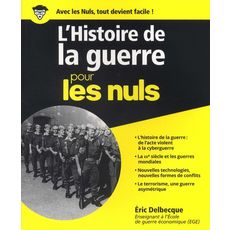  L'HISTOIRE DE LA GUERRE POUR LES NULS, Delbecque Eric