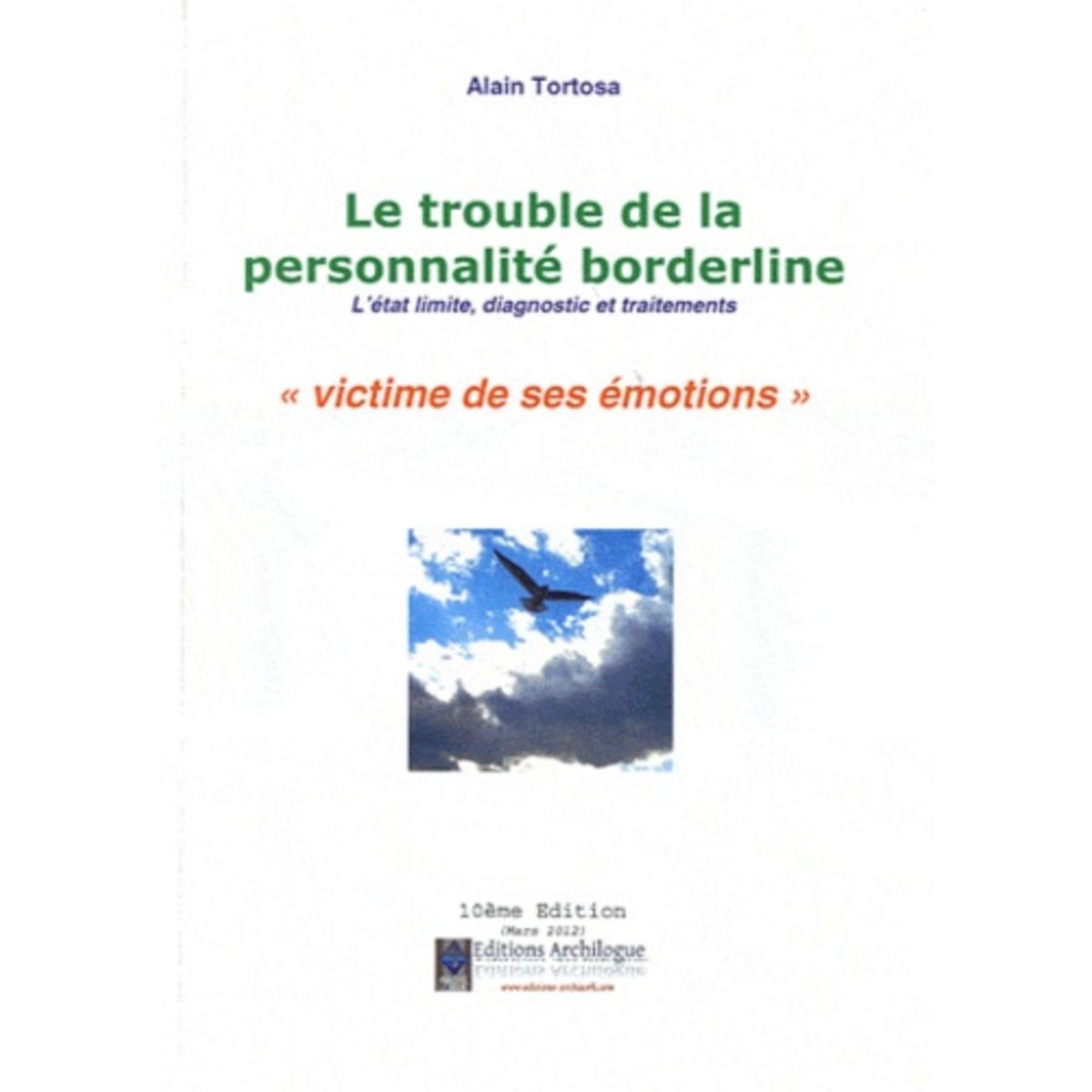 LE TROUBLE DE LA PERSONNALITE BORDERLINE. L'ETAT LIMITE, DIAGNOSTIC ET ...