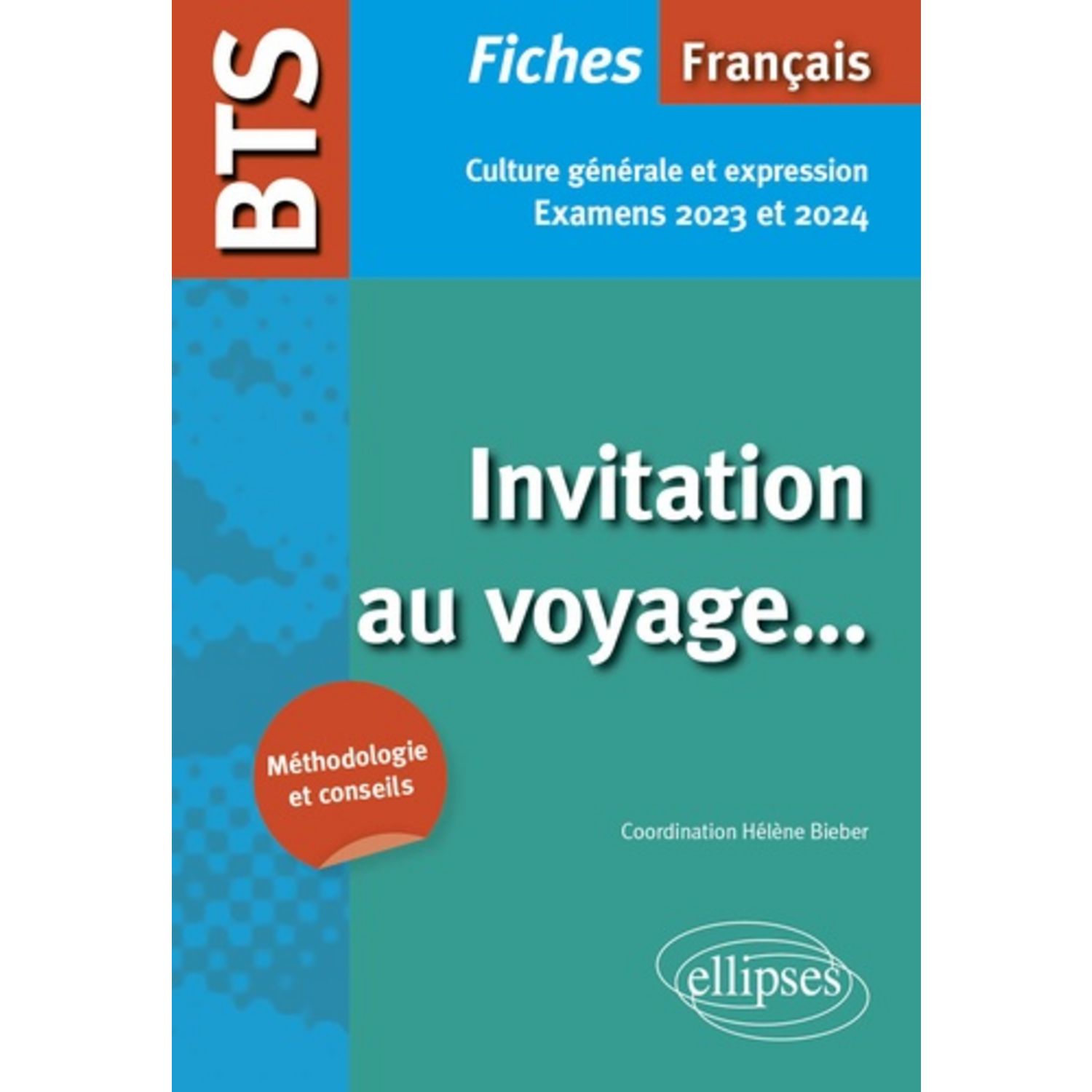 Introduction Sur Le Voyage Bts FRANCAIS BTS CULTURE GENERALE ET EXPRESSION. INVITATION AU VOYAGE...  EXAMENS 2023 ET 2024, EDITION 2023-2024, Bieber Hélène pas cher - Auchan.fr