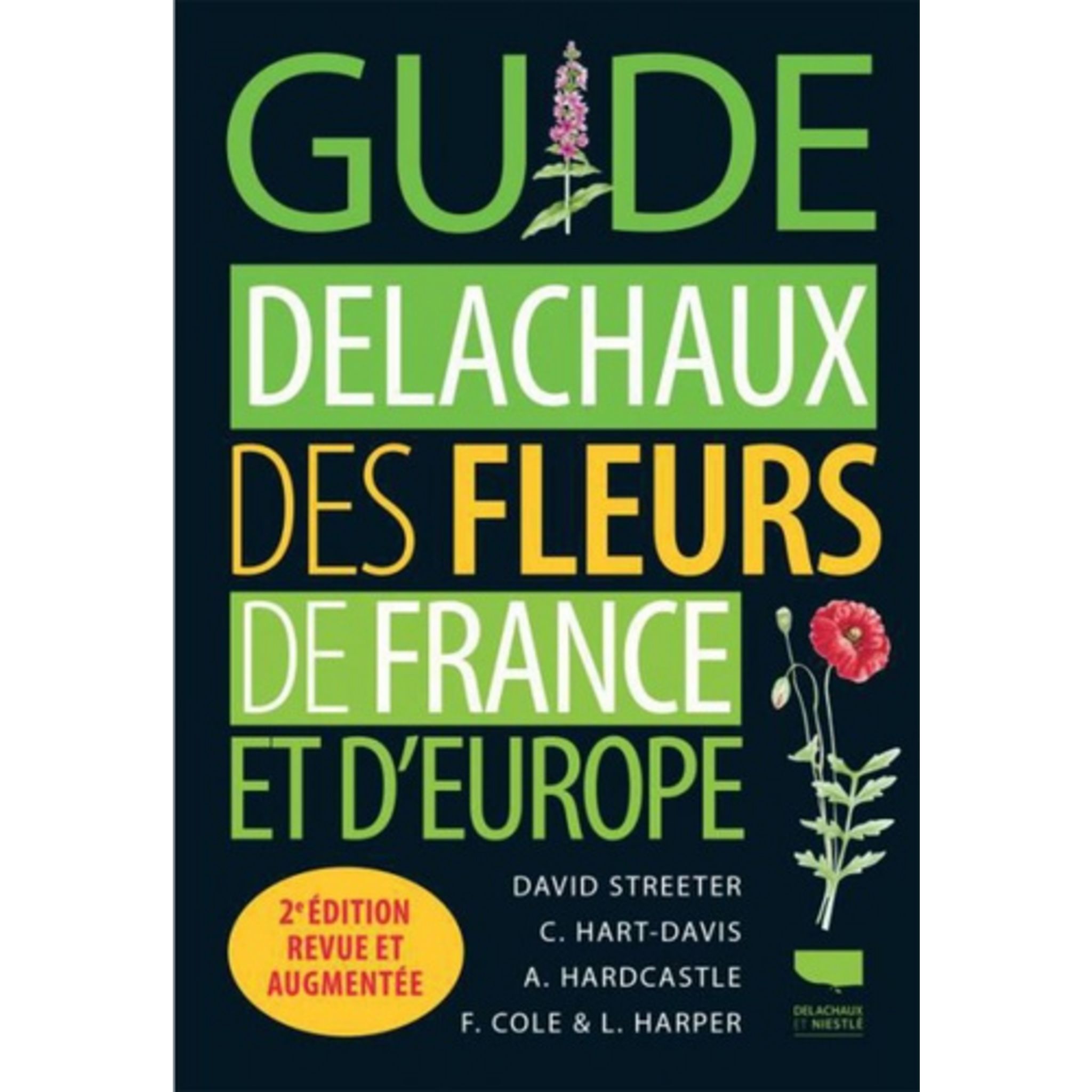 Guide Delachaux Des Fleurs De France Et D Europe GUIDE DELACHAUX DES FLEURS DE FRANCE ET D'EUROPE. 2E EDITION REVUE ET  AUGMENTEE, Streeter David pas cher - Auchan.fr