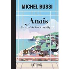  ANAIS. LE SECRET DE VEULES-LES-ROSES, EDITION COLLECTOR, Bussi Michel