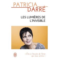 LES LUMIERES DE L'INVISIBLE, Darré Patricia