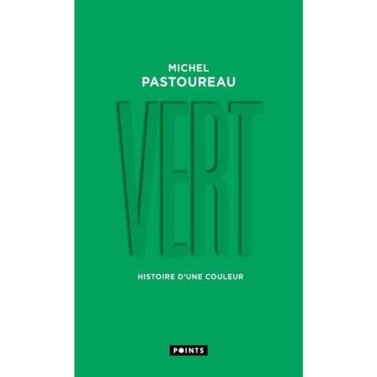  VERT. HISTOIRE D'UNE COULEUR, Pastoureau Michel
