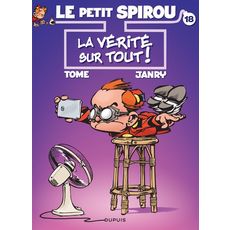  LE PETIT SPIROU TOME 18 : LA VERITE SUR TOUT !, Tome