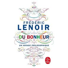  DU BONHEUR. UN VOYAGE PHILOSOPHIQUE, Lenoir Frédéric