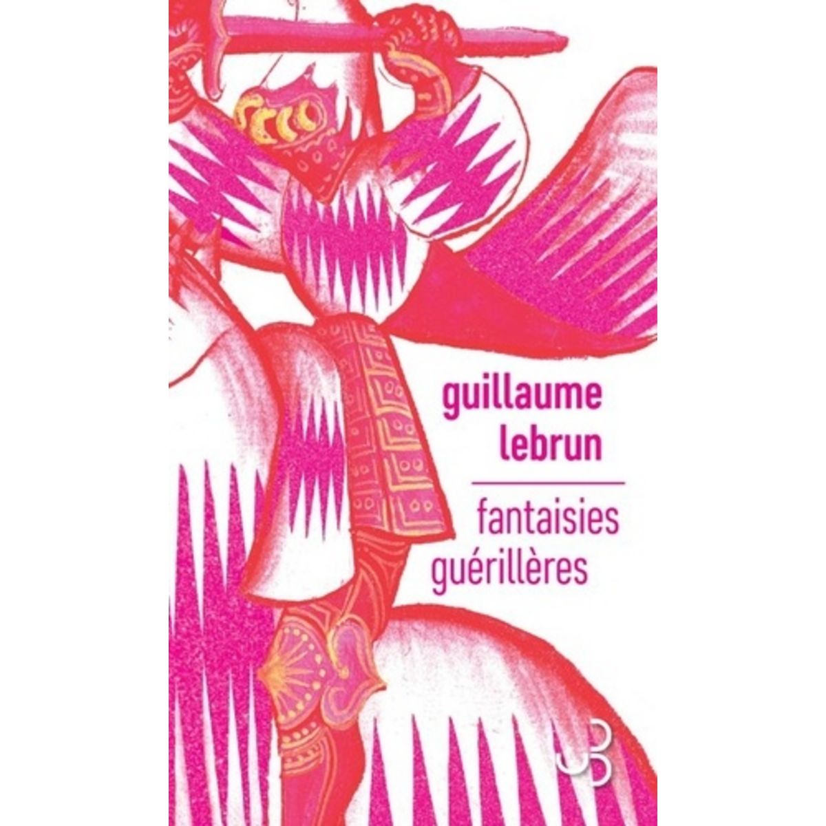  FANTAISIES GUERILLERES, Lebrun Guillaume