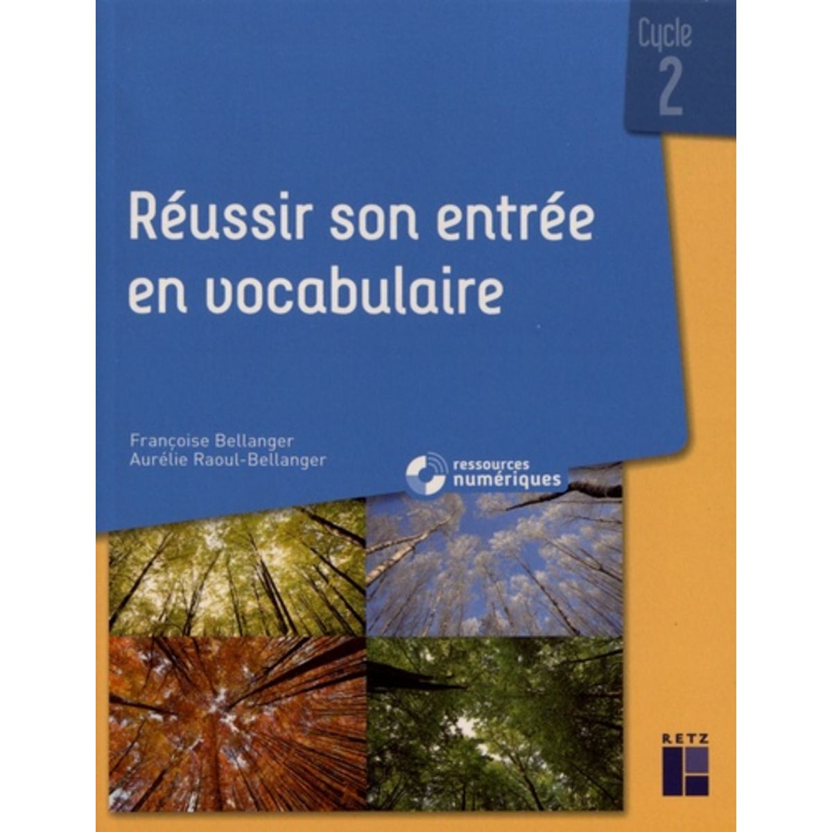 Réussir Son Entrée En Vocabulaire Cycle 2 REUSSIR SON ENTREE EN VOCABULAIRE CYCLE 2, Bellanger Françoise pas cher