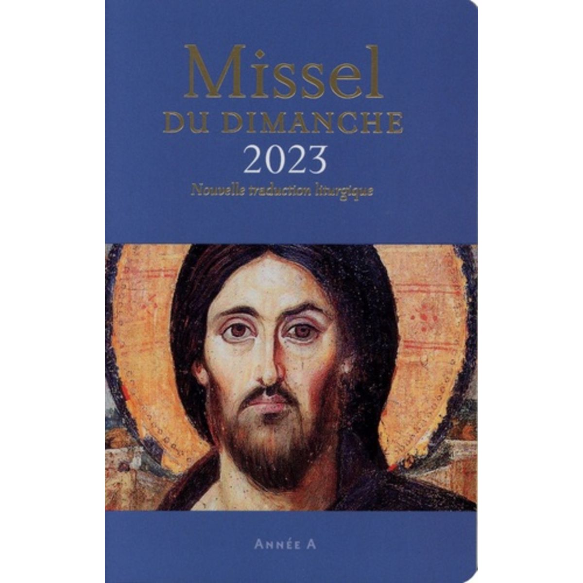 MISSEL DU DIMANCHE. ANNEE A. NOUVELLE TRADUCTION LITURGIQUE, EDITION ...