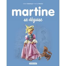  MARTINE TOME 43 : MARTINE SE DEGUISE, Delahaye Gilbert