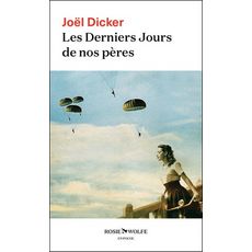  LES DERNIERS JOURS DE NOS PERES, Dicker Joël
