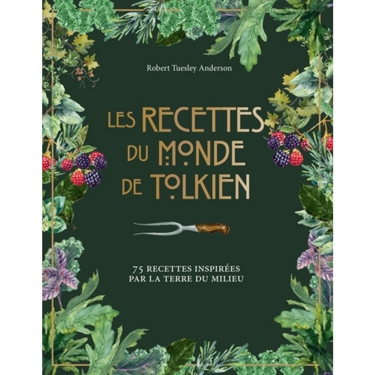Les Recettes Du Monde De Tolkien LES RECETTES DU MONDE DE TOLKIEN. 75 RECETTES INSPIREES PAR LA TERRE DU  MILIEU, Tuesley Anderson Robert pas cher - Auchan.fr