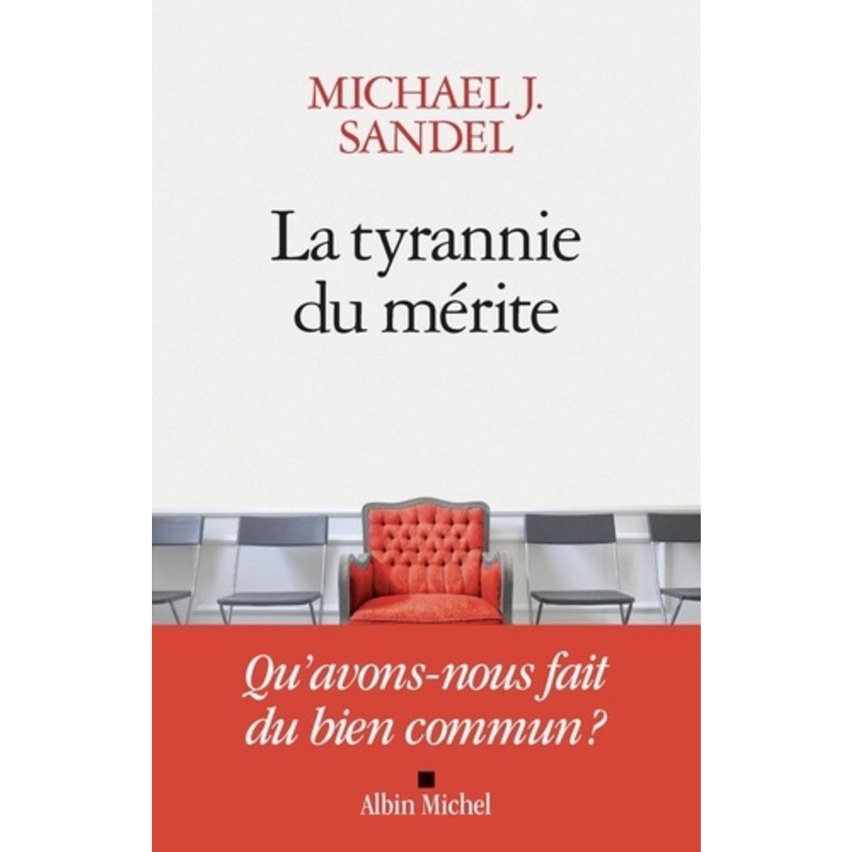  LA TYRANNIE DU MERITE, Sandel Michael