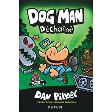  DOG MAN TOME 2 : DECHAINE, Pilkey Dav