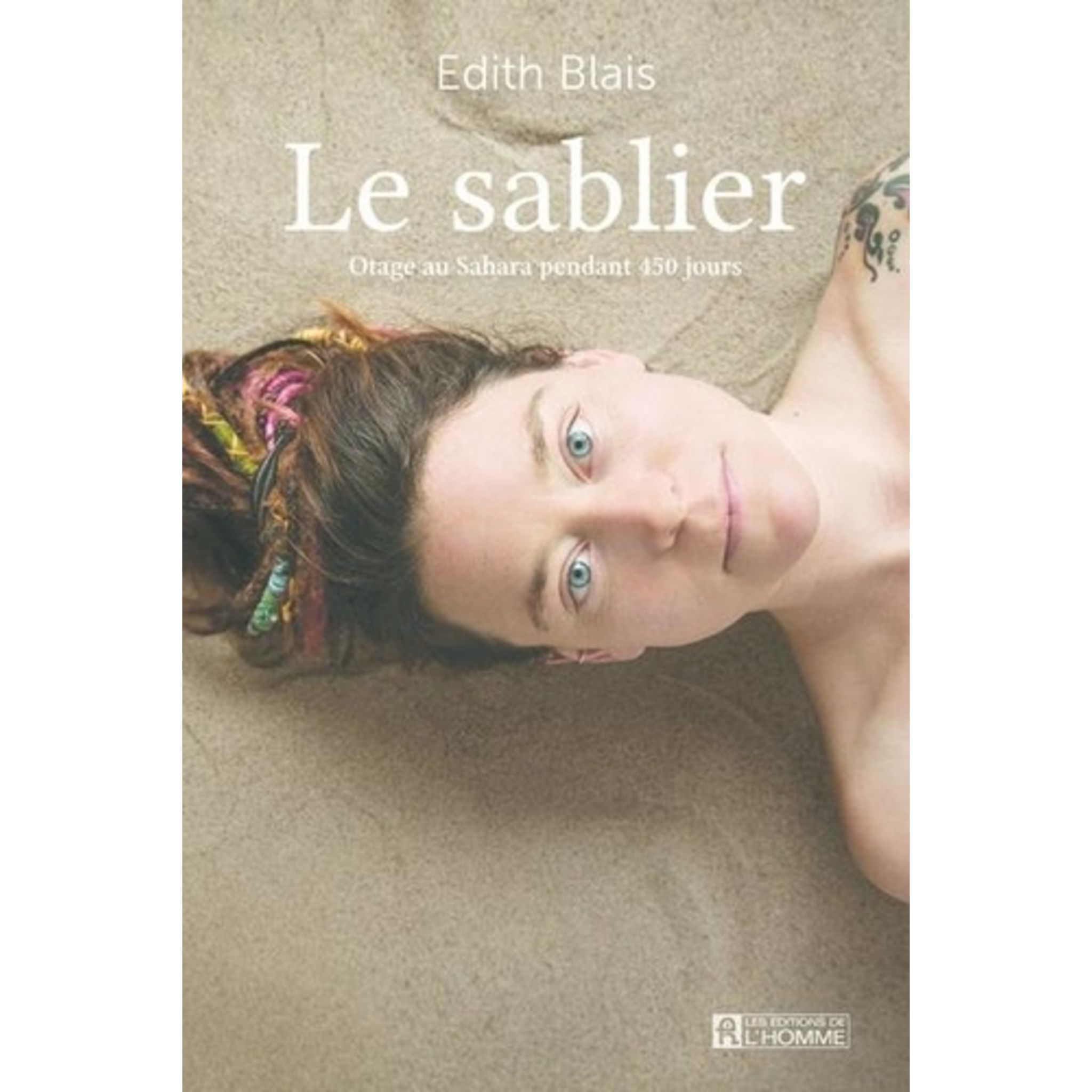 Le Sablier: Otage Au Sahara Pendant 450 Jours LE SABLIER. OTAGE AU SAHARA PENDANT 450 JOURS, Blais Edith pas cher -  Auchan.fr