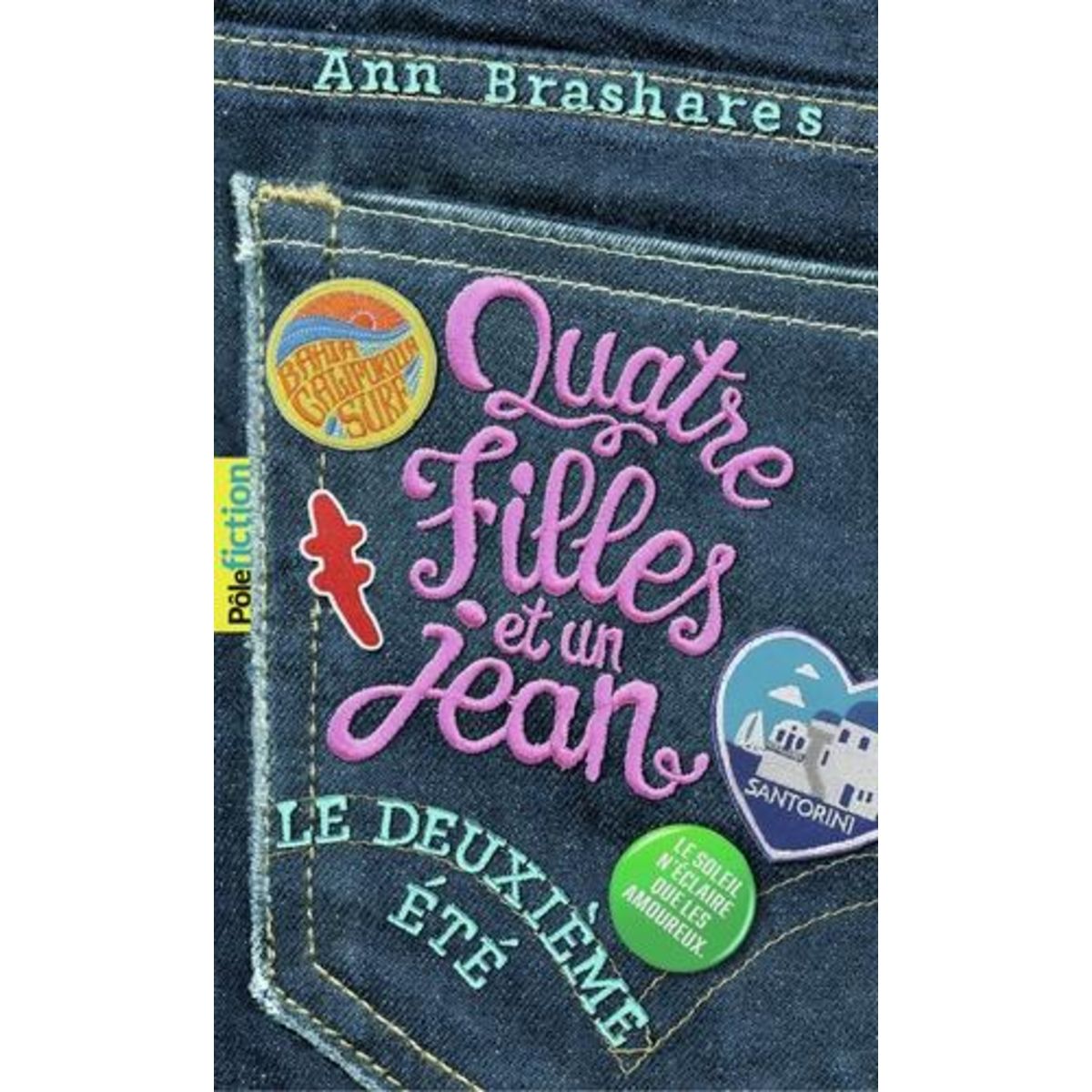 QUATRE FILLES ET UN JEAN TOME 2 : LE DEUXIEME ETE, Brashares Ann pas ...