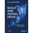REVELEZ VOTRE POTENTIEL CREATIF. DE L'HOMO ECONOMICUS A L'HOMO CREATIVUS, 2E EDITION, Bouthegourd Véronique