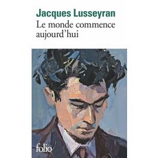  LE MONDE COMMENCE AUJOURD'HUI, Lusseyran Jacques