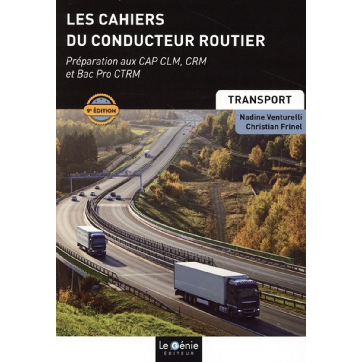 LES CAHIERS DU CONDUCTEUR ROUTIER. PREPARATION AUX CAP CLM, CRM ET BAC ...