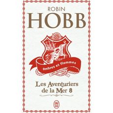  LES AVENTURIERS DE LA MER TOME 8 : OMBRES ET FLAMMES, Hobb Robin