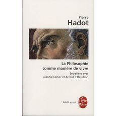  LA PHILOSOPHIE COMME MANIERE DE VIVRE, Hadot Pierre