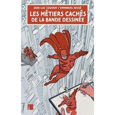  LES METIERS CACHES DE LA BANDE DESSINEE, Coudray Jean-Luc