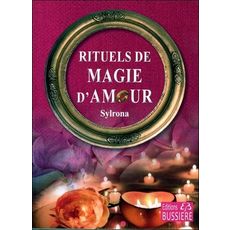  RITUELS DE MAGIE D'AMOUR, Sylrona