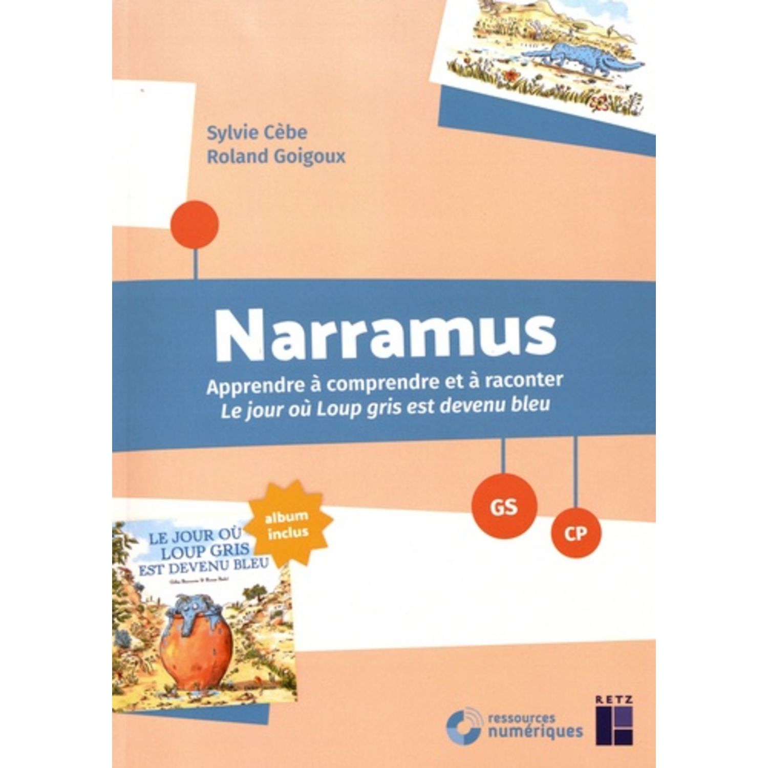Le Jour Où Loup Gris Est Devenu Bleu Exploitation Gs NARRAMUS GS-CP. APPRENDRE A COMPRENDRE ET A RACONTER LE JOUR OU LOUP GRIS  EST DEVENU BLEU (ALBUM INCLUS), EDITION 2020, AVEC 1 CD-ROM, Cèbe Sylvie  pas cher - Auchan.fr