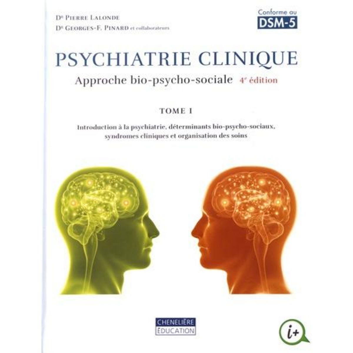 PSYCHIATRIE CLINIQUE. APPROCHE BIO-PSYCHO-SOCIALE TOME 1, INTRODUCTION ...