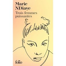  TROIS FEMMES PUISSANTES. EDITION COLLECTOR, NDiaye Marie