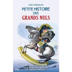 PETITE HISTOIRE DES GRANDS NULS, Lefrançois Marc