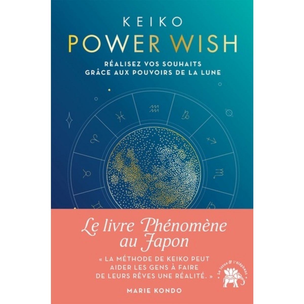 POWER WISH. REALISEZ VOS SOUHAITS GRACE AUX POUVOIRS DE LA LUNE, Keiko