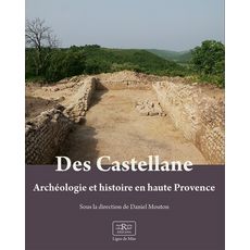  DES CASTELLANE. ARCHEOLOGIE ET HISTOIRE EN HAUTE PROVENCE, Mouton Daniel