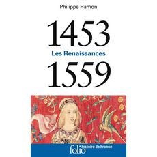  1453-1559. LES RENAISSANCES, Hamon Philippe