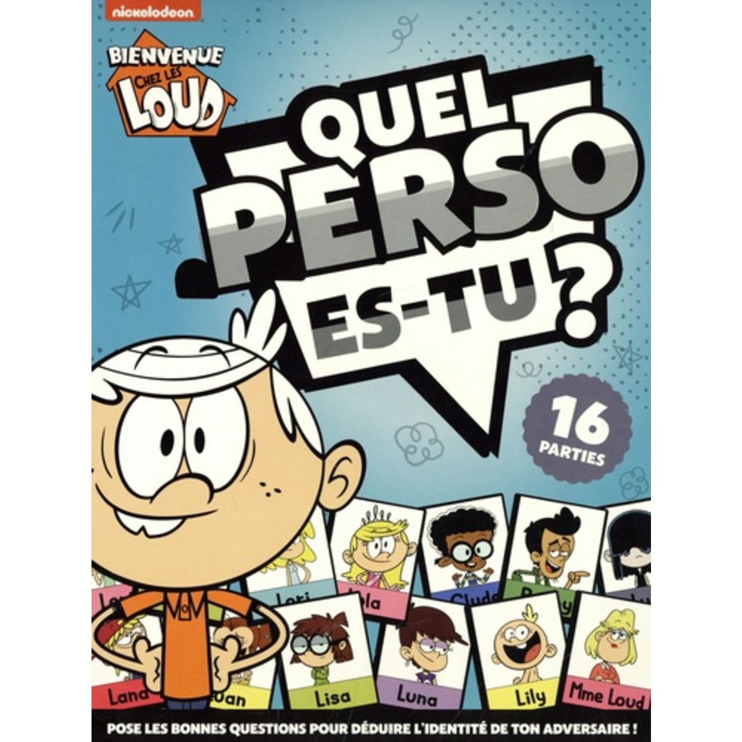 Qui Es tu Dans Bienvenue Chez Les Loud QUEL PERSO ES-TU ? BIENVENUE CHEZ LES LOUD . 16 PARTIES, Nickelodeon pas  cher - Auchan.fr