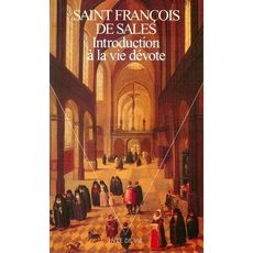  INTRODUCTION A LA VIE DEVOTE, Saint François de Sales
