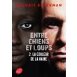  ENTRE CHIENS ET LOUPS TOME 2 : LA COULEUR DE LA HAINE, Blackman Malorie