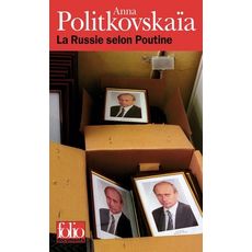  LA RUSSIE SELON POUTINE, Politkovkaia Anna