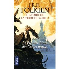  HISTOIRE DE LA TERRE DU MILIEU : LE PREMIER LIVRE DES CONTES PERDUS, Tolkien John Ronald Reuel