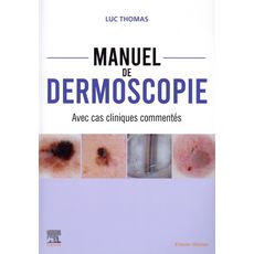 MANUEL DE DERMOSCOPIE. AVEC CAS CLINIQUES COMMENTES, Thomas Luc