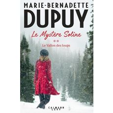 LE MYSTERE SOLINE TOME 2 : LE VALLON DES LOUPS, Dupuy Marie-Bernadette