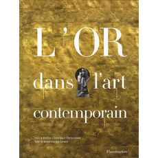  L'OR DANS L'ART CONTEMPORAIN, Charbonneaux Anne-Marie