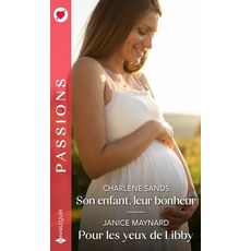 SON ENFANT, LEUR BONHEUR ; POUR LES YEUX DE LIBBY, Sands Charlene